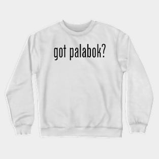 Got Palabok? Filipino Food Humor Design by AiReal Apparel Crewneck Sweatshirt